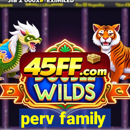 perv family